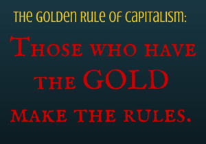 The Golden Rule of Capitalism
