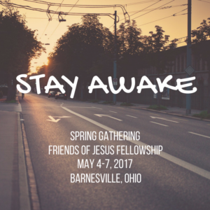 Friends of Jesus Fellowship Spring Gathering 2017